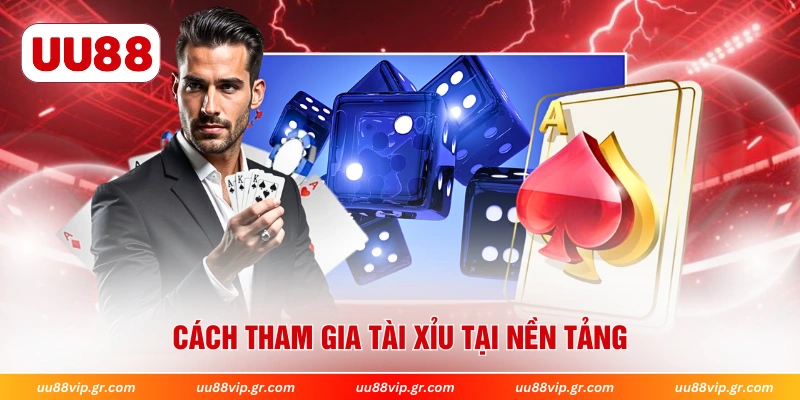 Cách tham gia tài xỉu tại nền tảng