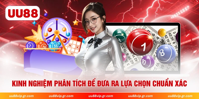 Kinh nghiệm phân tích để đưa ra lựa chọn chuẩn xác